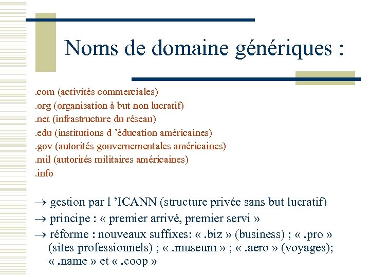 Noms de domaine génériques : . com (activités commerciales). org (organisation à but non