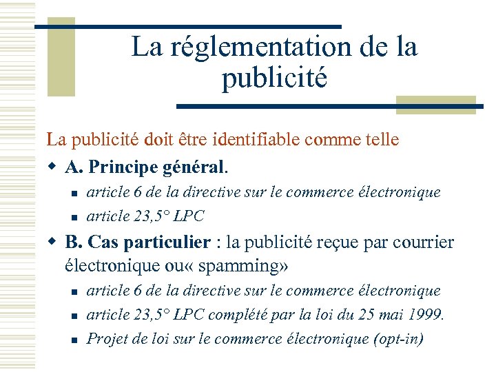 La réglementation de la publicité La publicité doit être identifiable comme telle w A.