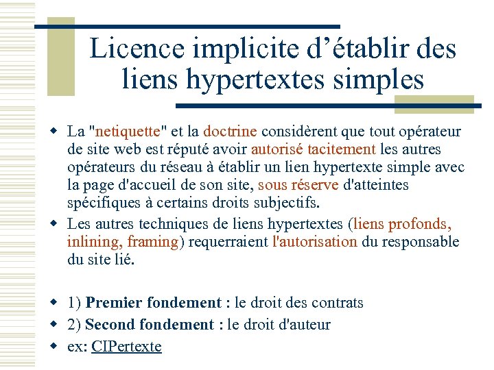 Licence implicite d’établir des liens hypertextes simples w La "netiquette" et la doctrine considèrent