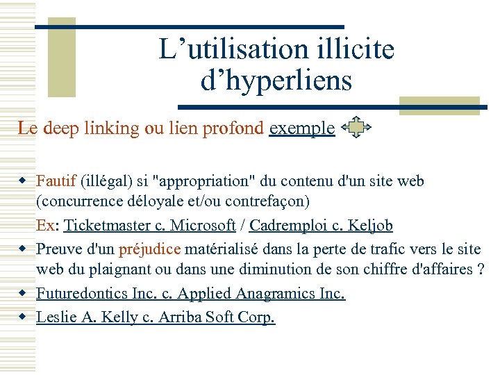 L’utilisation illicite d’hyperliens Le deep linking ou lien profond exemple w Fautif (illégal) si