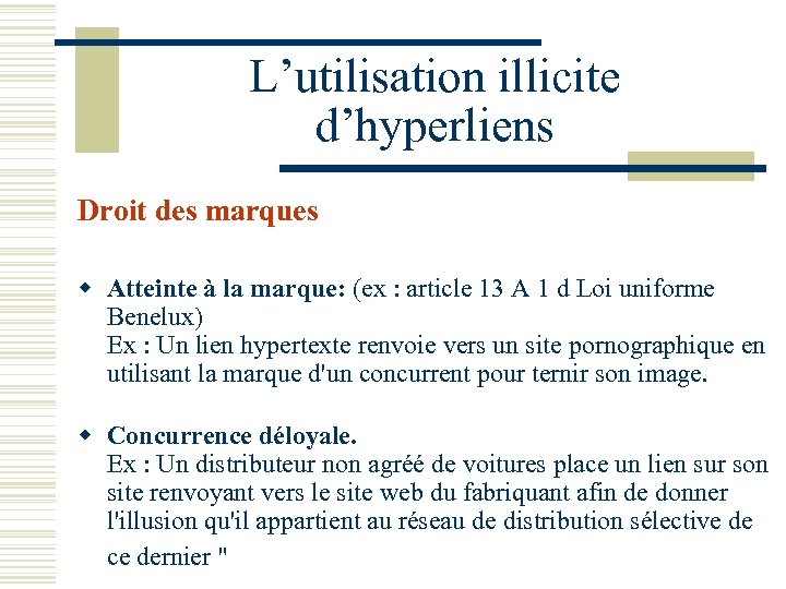 L’utilisation illicite d’hyperliens Droit des marques w Atteinte à la marque: (ex : article