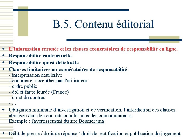 B. 5. Contenu éditorial w w L'information erronée et les clauses exonératoires de responsabilité