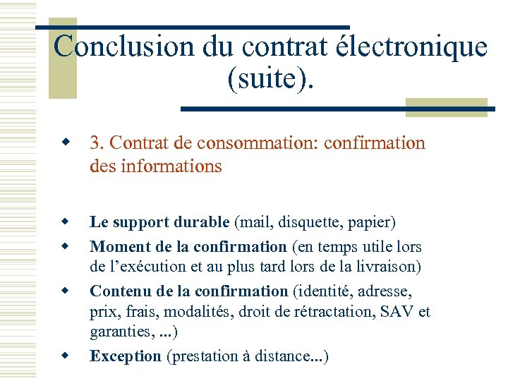 Conclusion du contrat électronique (suite). w 3. Contrat de consommation: confirmation des informations w