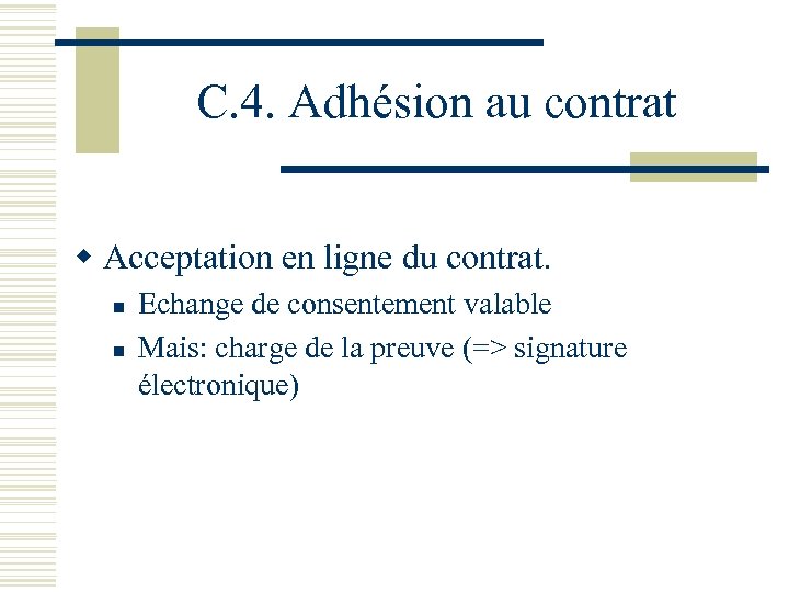 C. 4. Adhésion au contrat w Acceptation en ligne du contrat. n n Echange