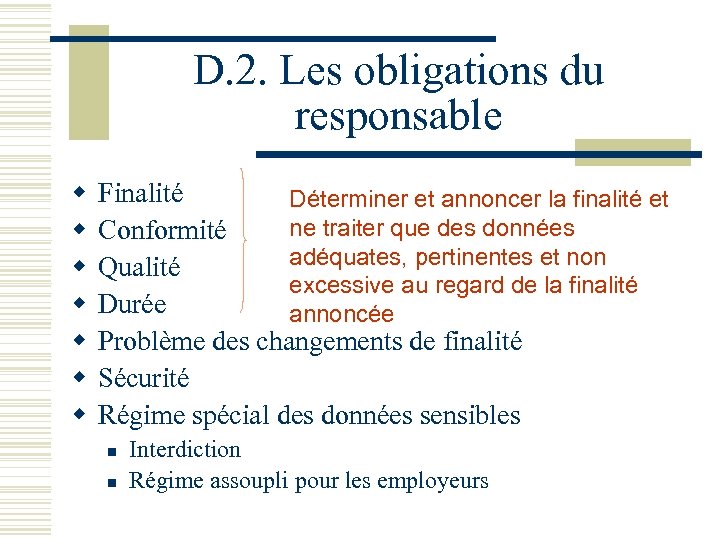 D. 2. Les obligations du responsable w w w w Finalité Déterminer et annoncer