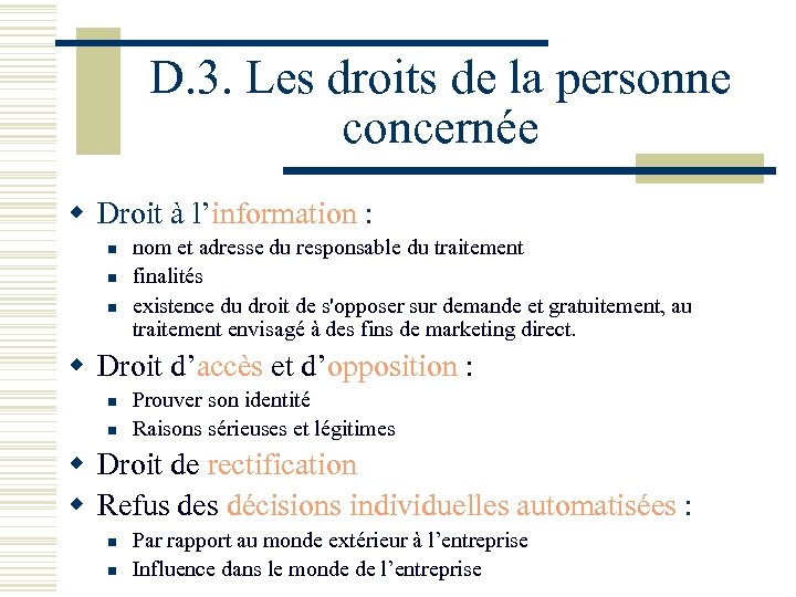 D. 3. Les droits de la personne concernée w Droit à l’information : n
