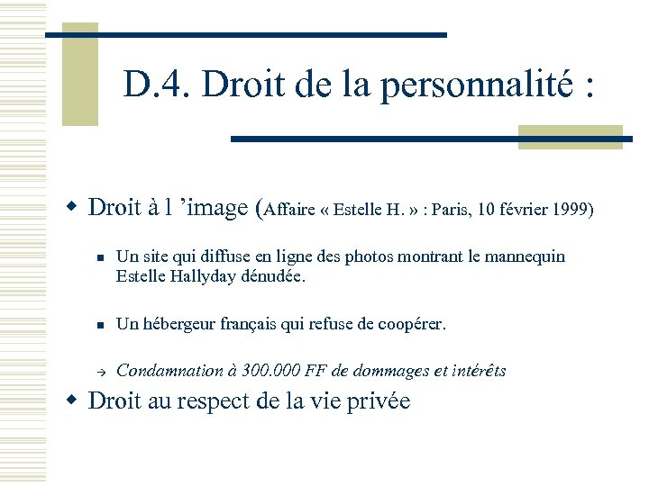 D. 4. Droit de la personnalité : w Droit à l ’image (Affaire «