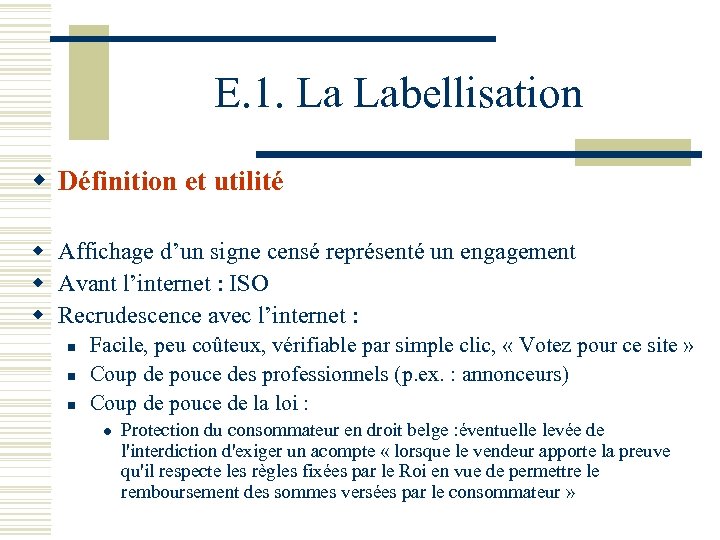 E. 1. La Labellisation w Définition et utilité w Affichage d’un signe censé représenté
