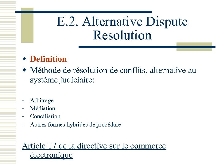 E. 2. Alternative Dispute Resolution w Definition w Méthode de résolution de conflits, alternative