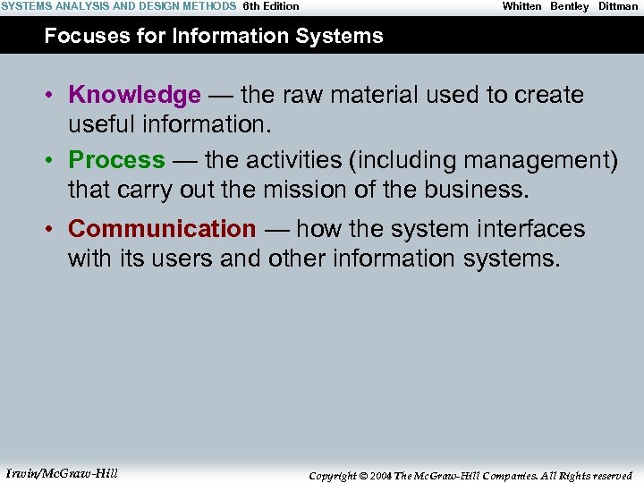 SYSTEMS ANALYSIS AND DESIGN METHODS 6 th Edition Whitten Bentley Dittman Focuses for Information