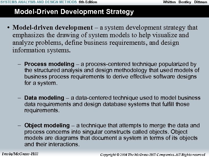 SYSTEMS ANALYSIS AND DESIGN METHODS 6 th Edition Whitten Bentley Dittman Model-Driven Development Strategy