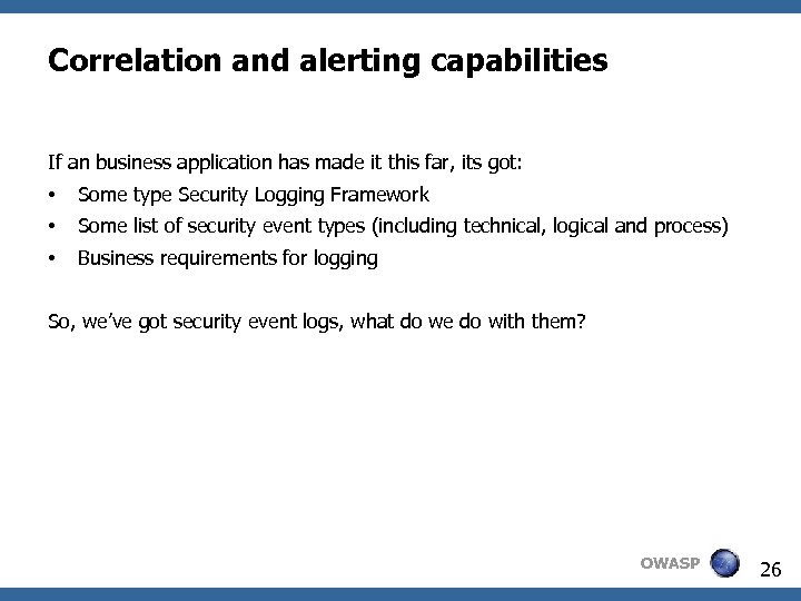 Correlation and alerting capabilities If an business application has made it this far, its