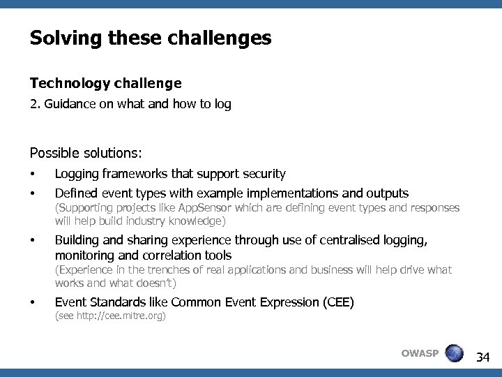 Solving these challenges Technology challenge 2. Guidance on what and how to log Possible