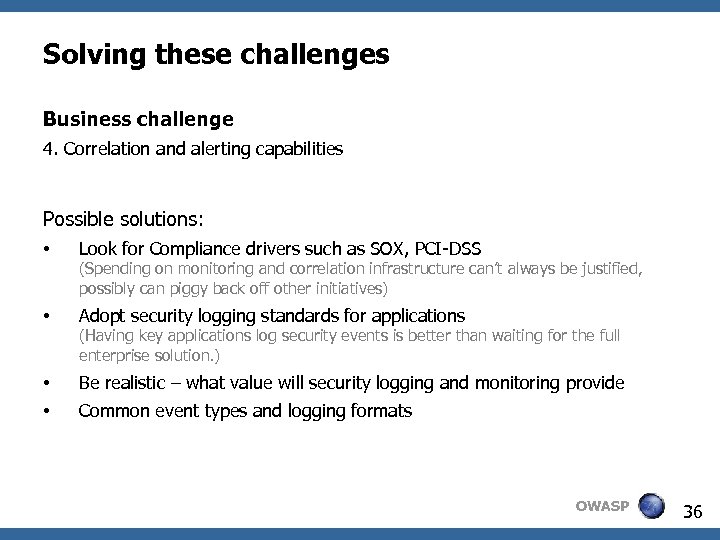 Solving these challenges Business challenge 4. Correlation and alerting capabilities Possible solutions: • Look