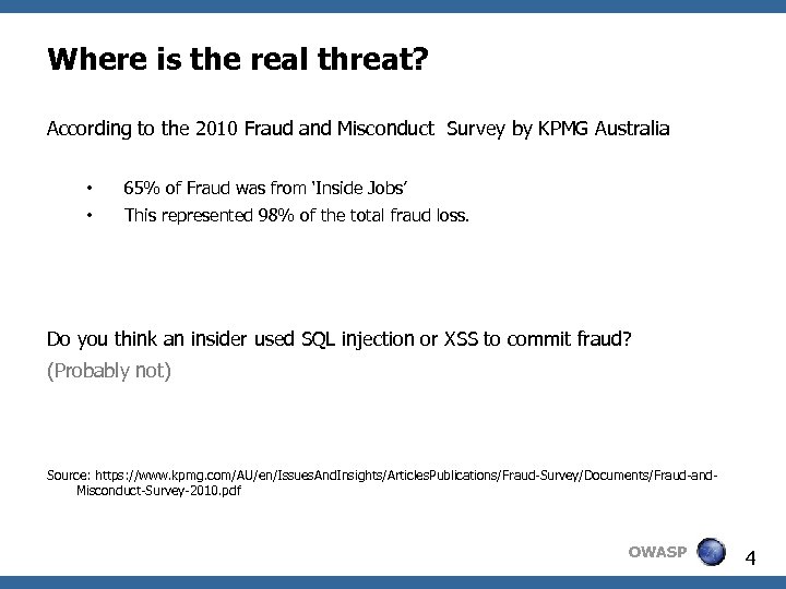 Where is the real threat? According to the 2010 Fraud and Misconduct Survey by