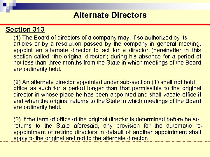 Alternate Directors Section 313 (1) The Board of directors of a company may, if