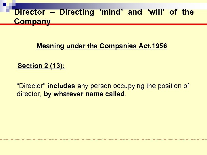 Director – Directing ‘mind’ and ‘will’ of the Company Meaning under the Companies Act,