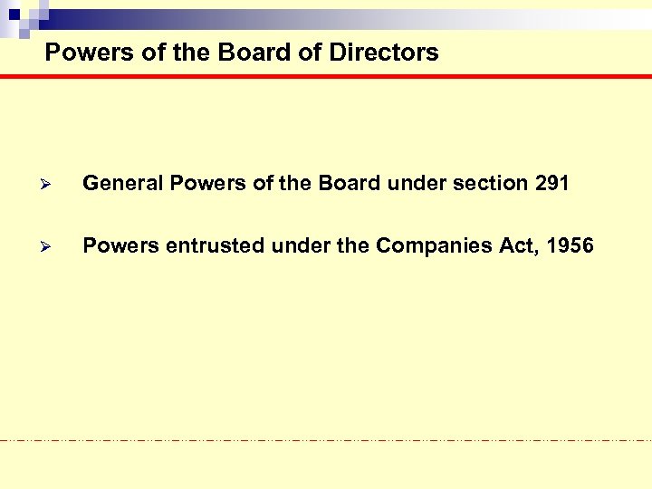 Powers of the Board of Directors Ø General Powers of the Board under section