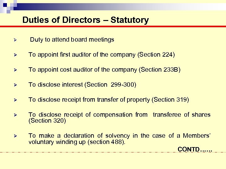 Duties of Directors – Statutory Ø Duty to attend board meetings Ø To appoint