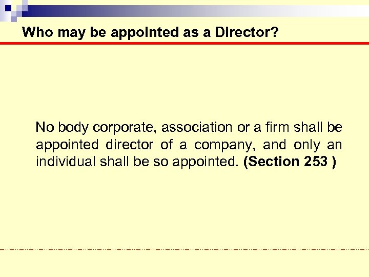 Who may be appointed as a Director? No body corporate, association or a firm