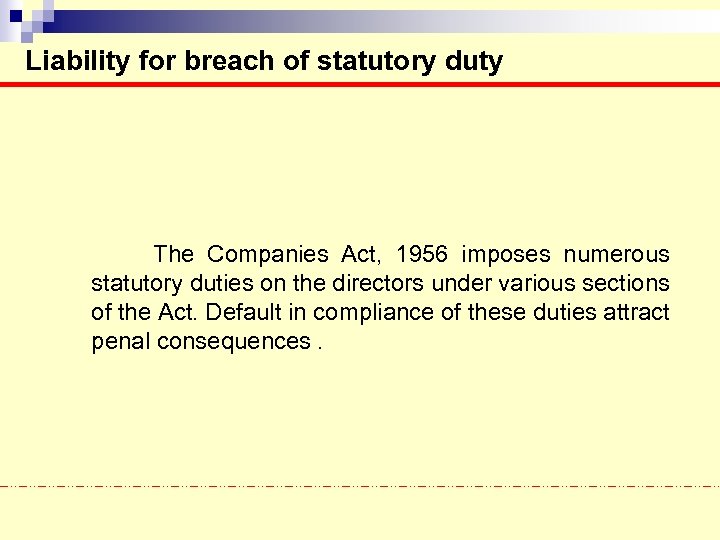 Liability for breach of statutory duty The Companies Act, 1956 imposes numerous statutory duties