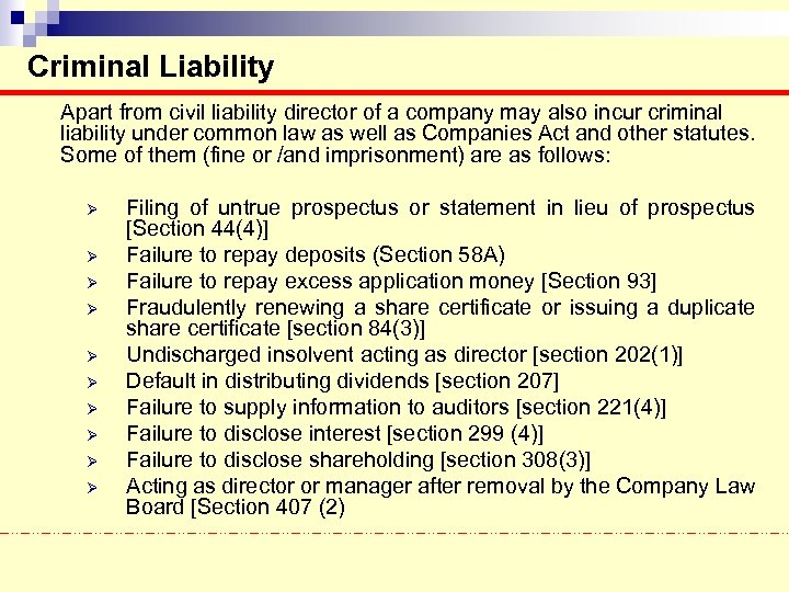 Criminal Liability Apart from civil liability director of a company may also incur criminal