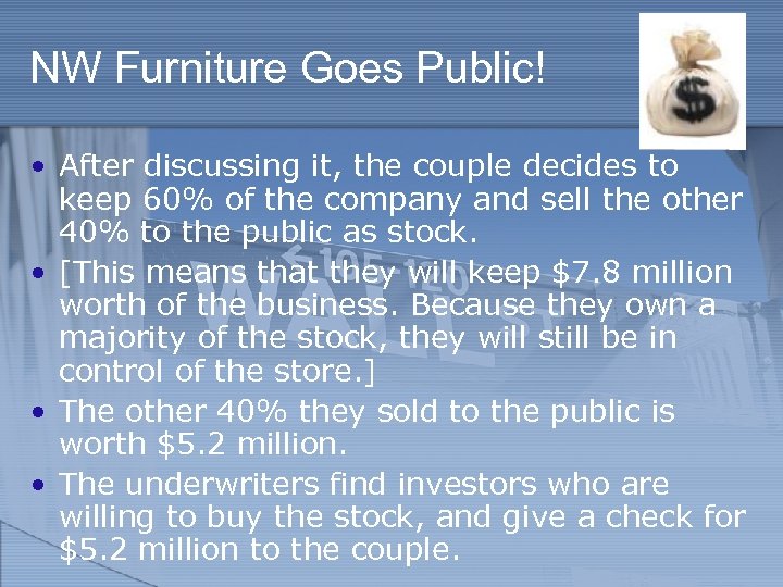 NW Furniture Goes Public! • After discussing it, the couple decides to keep 60%