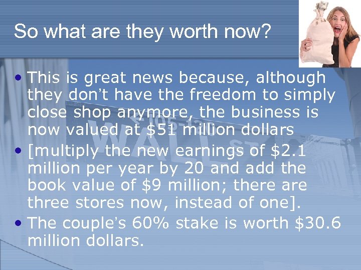 So what are they worth now? • This is great news because, although they