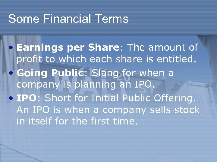 Some Financial Terms • Earnings per Share: The amount of profit to which each