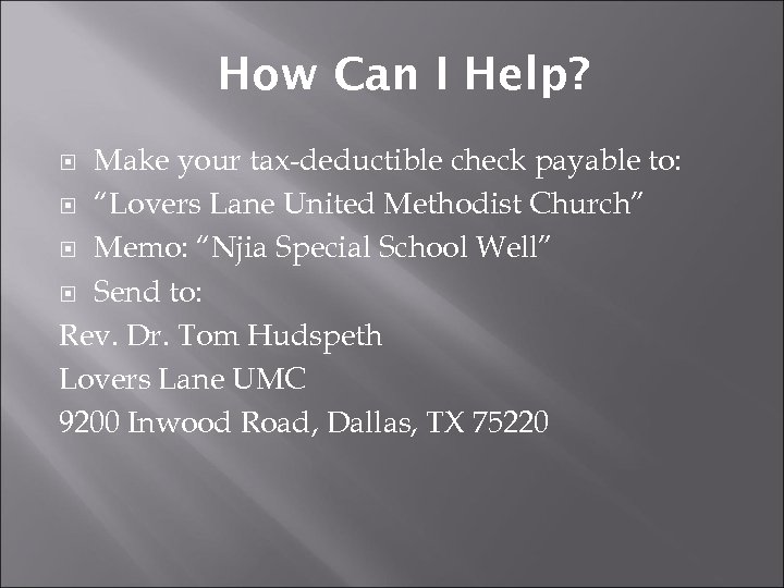 How Can I Help? Make your tax-deductible check payable to: “Lovers Lane United Methodist