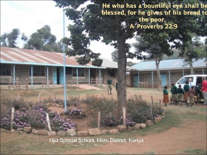 He who has a bountiful eye shall be blessed, for he gives of his