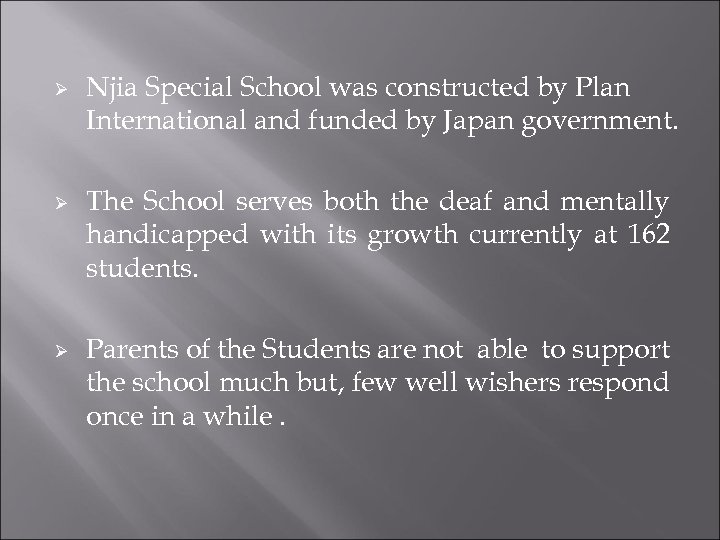 Ø Ø Ø Njia Special School was constructed by Plan International and funded by