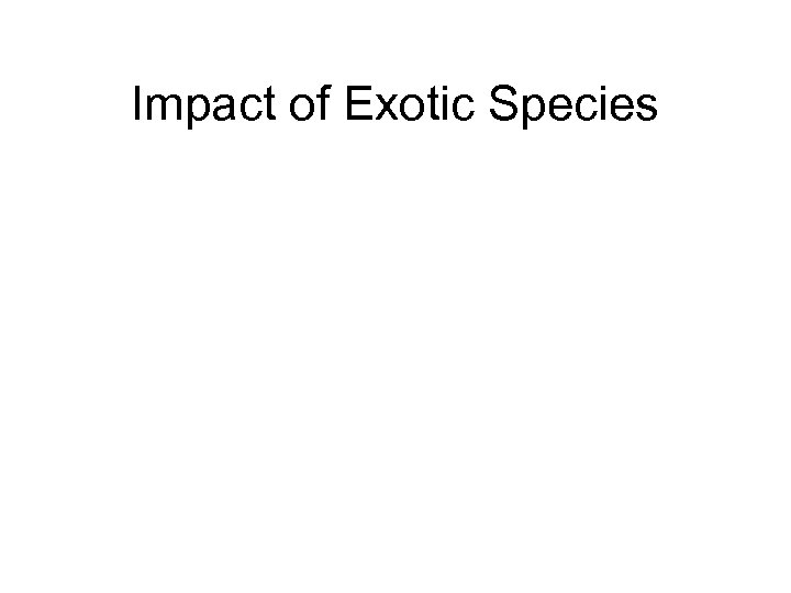 Impact of Exotic Species 