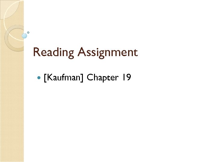 Reading Assignment [Kaufman] Chapter 19 