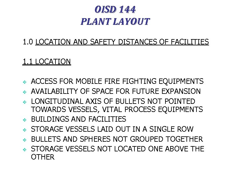 OISD 144 PLANT LAYOUT 1. 0 LOCATION AND SAFETY DISTANCES OF FACILITIES 1. 1