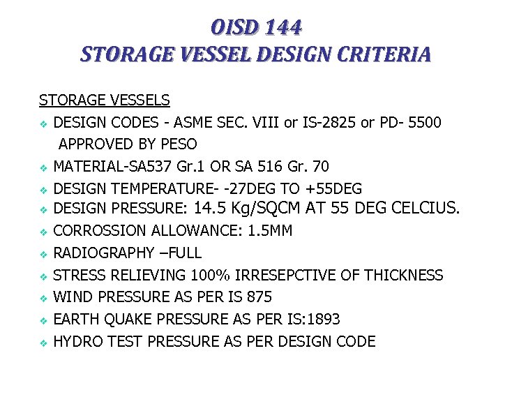 OISD 144 STORAGE VESSEL DESIGN CRITERIA STORAGE VESSELS v DESIGN CODES - ASME SEC.