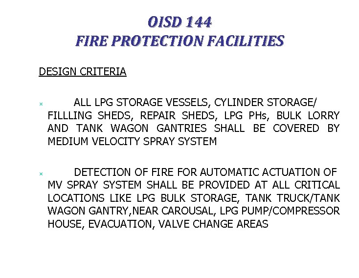 OISD 144 FIRE PROTECTION FACILITIES DESIGN CRITERIA ³ ³ ALL LPG STORAGE VESSELS, CYLINDER