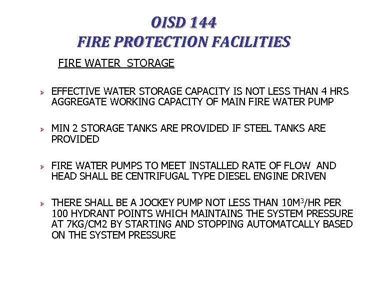 OISD 144 FIRE PROTECTION FACILITIES FIRE WATER STORAGE Ø Ø EFFECTIVE WATER STORAGE CAPACITY