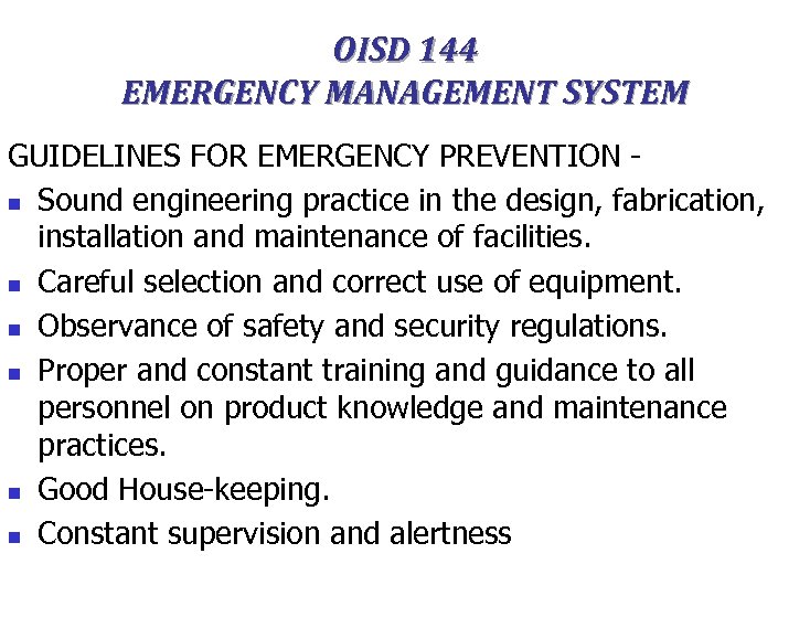 OISD 144 EMERGENCY MANAGEMENT SYSTEM GUIDELINES FOR EMERGENCY PREVENTION n Sound engineering practice in