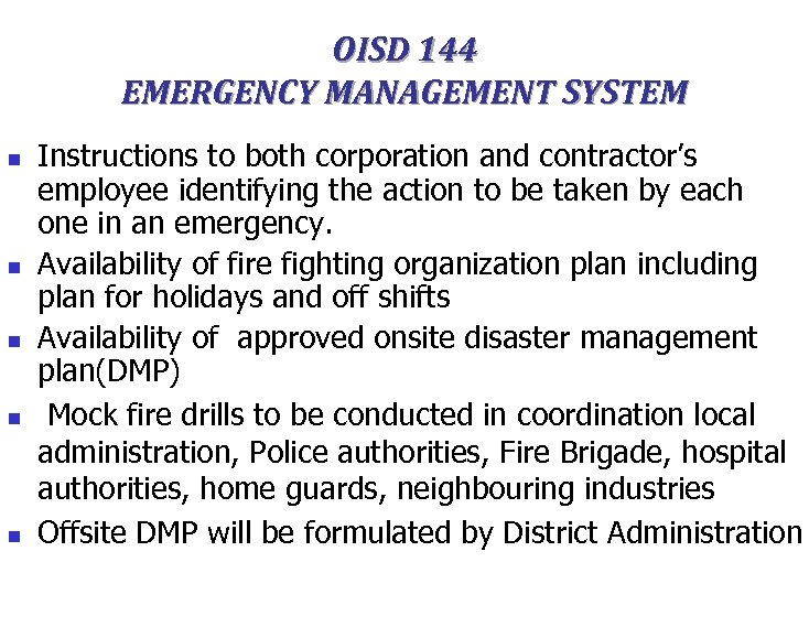 OISD 144 EMERGENCY MANAGEMENT SYSTEM n n n Instructions to both corporation and contractor’s