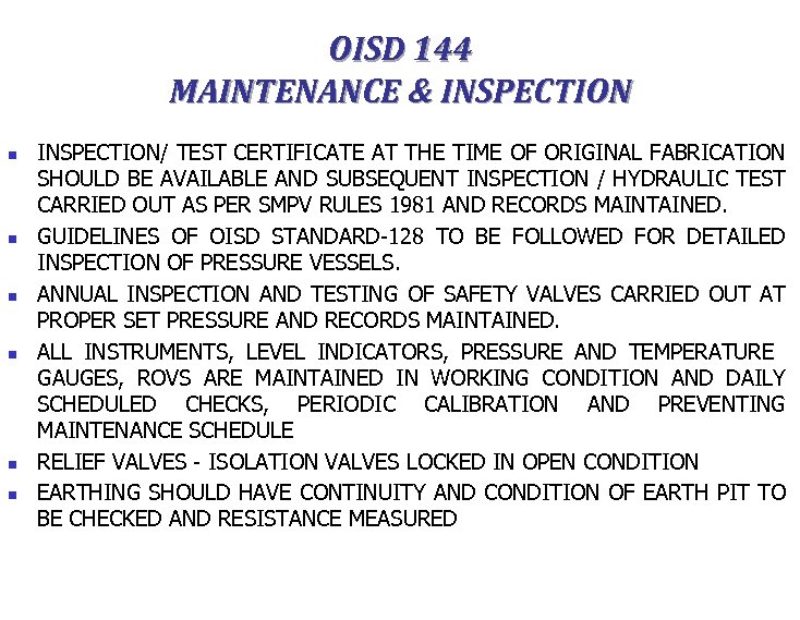 OISD 144 MAINTENANCE & INSPECTION n n n INSPECTION/ TEST CERTIFICATE AT THE TIME