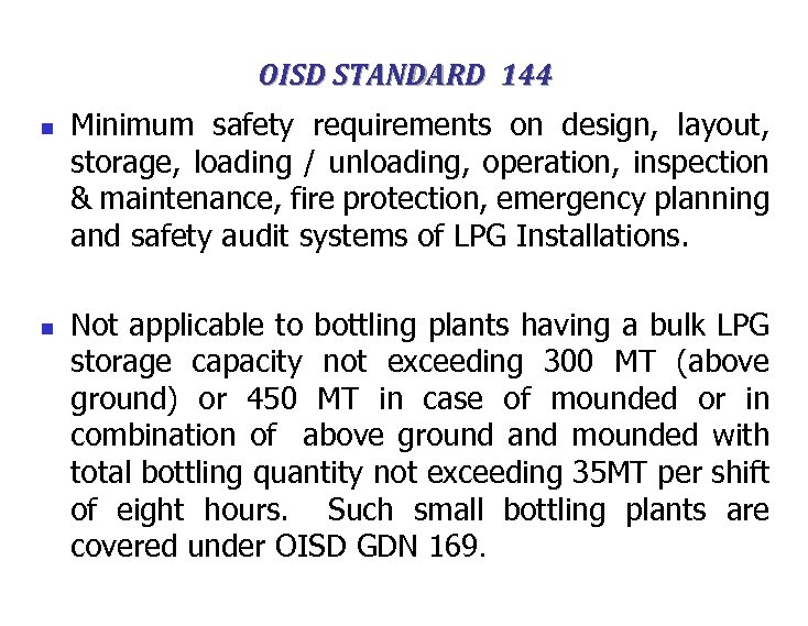 OISD STANDARD 144 n n Minimum safety requirements on design, layout, storage, loading /