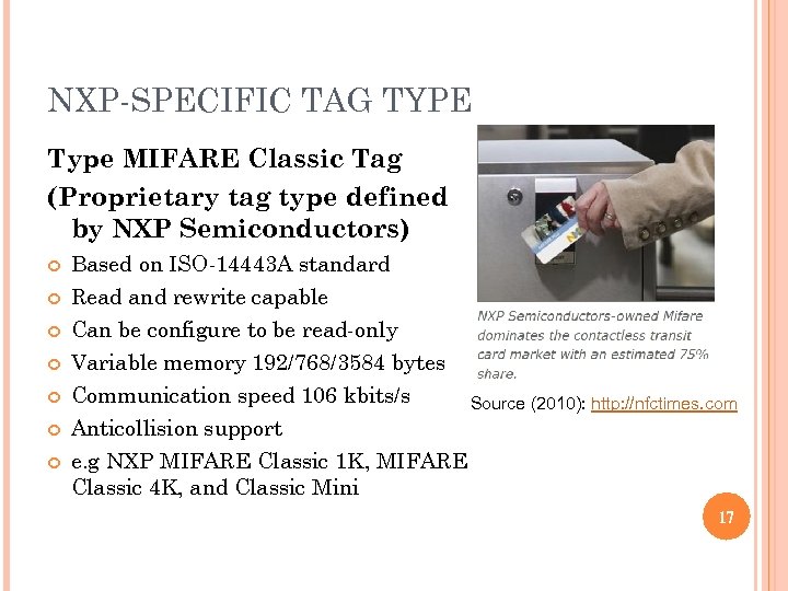 NXP-SPECIFIC TAG TYPE Type MIFARE Classic Tag (Proprietary tag type defined by NXP Semiconductors)