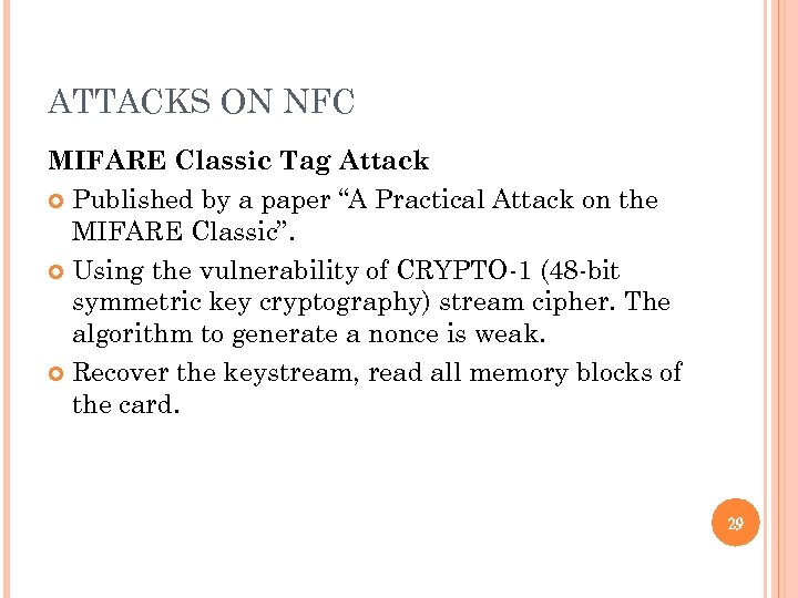 ATTACKS ON NFC MIFARE Classic Tag Attack Published by a paper “A Practical Attack