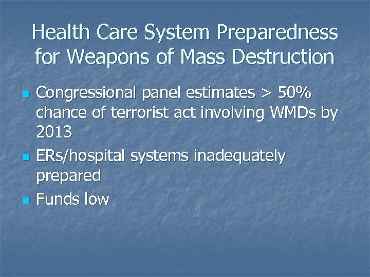 Health Care System Preparedness for Weapons of Mass Destruction n Congressional panel estimates >