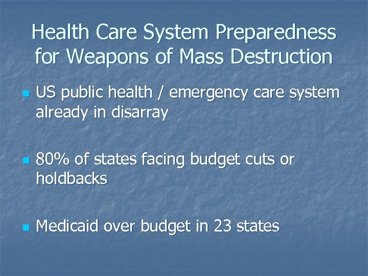 Health Care System Preparedness for Weapons of Mass Destruction n US public health /