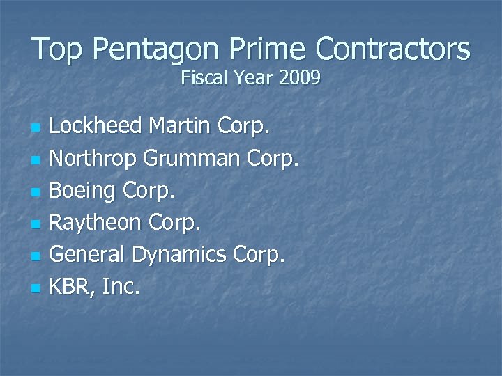 Top Pentagon Prime Contractors Fiscal Year 2009 n n n Lockheed Martin Corp. Northrop