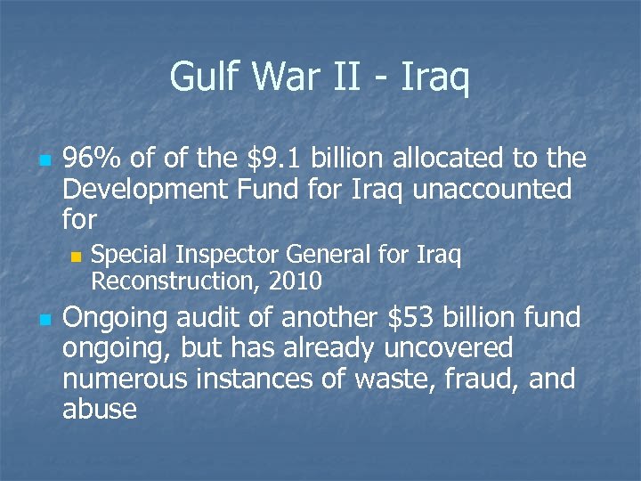Gulf War II - Iraq n 96% of of the $9. 1 billion allocated