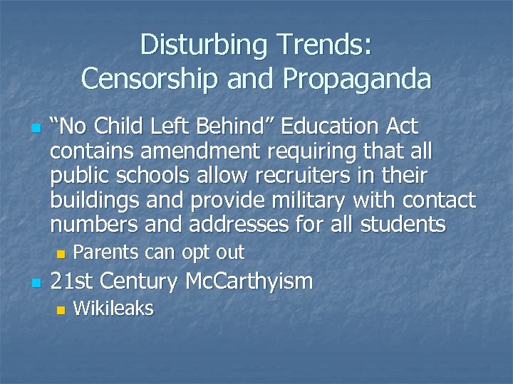 Disturbing Trends: Censorship and Propaganda n “No Child Left Behind” Education Act contains amendment