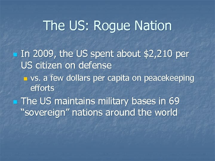 The US: Rogue Nation n In 2009, the US spent about $2, 210 per